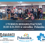 1 Turnus Rehabilitacyjny 31.10-6.11.2021 r.